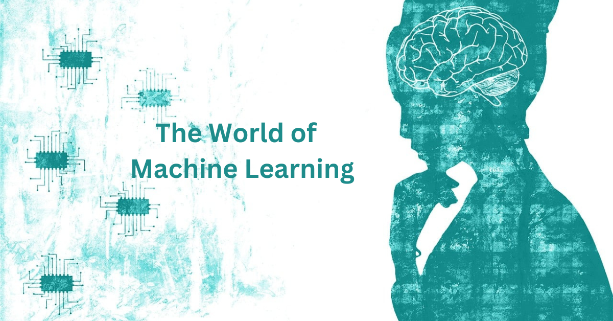 The World of Machine Learning- AI